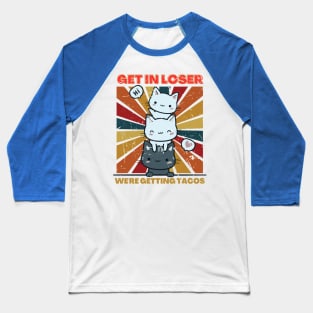 Get in Loser Baseball T-Shirt